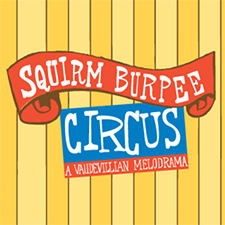 Squirm Burpee Circus @ Victoria Theatre