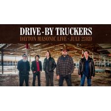 Drive-By Truckers - Dayton Masonic Center