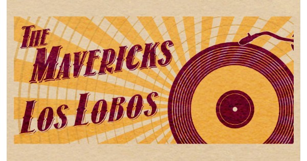 Los Lobos and The Mavericks