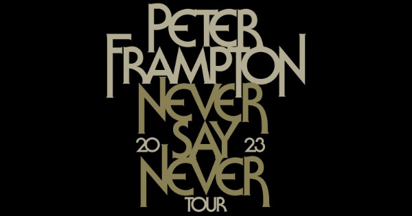 Peter Frampton Never Say Never Tour