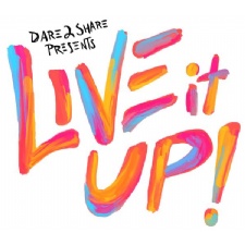 Dare 2 Share Presents Live It Up!