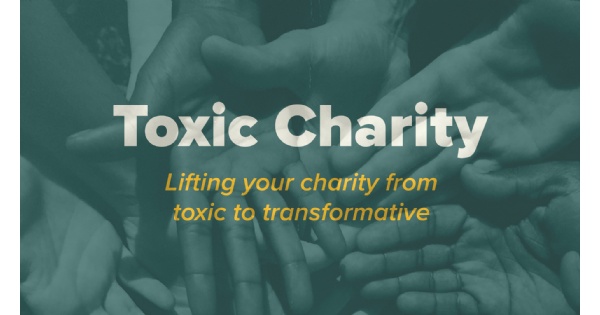 Abundant Communities Conference: Toxic Charity