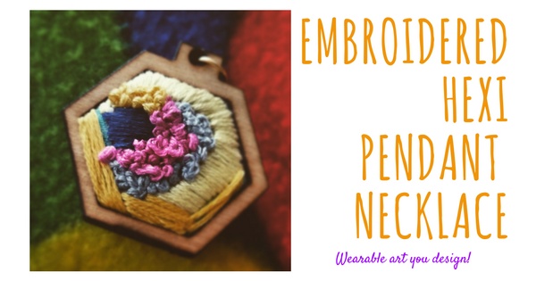 Embroidered Hexi Necklace - design, stitch and create