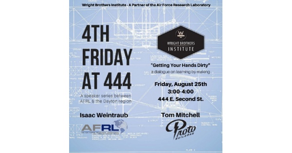 4th Friday at 444 featuring the Air Force Research Lab and Proto Buildbar