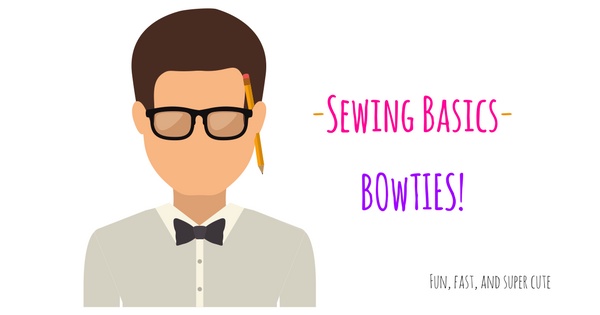 Sewing Basics - Bowties