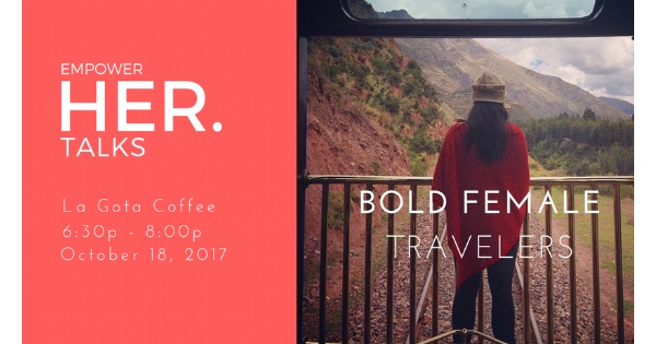 Empower Her: Bold Female Travelers Panel Discussion