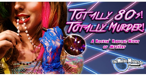 Totally 80's, Totally Murder