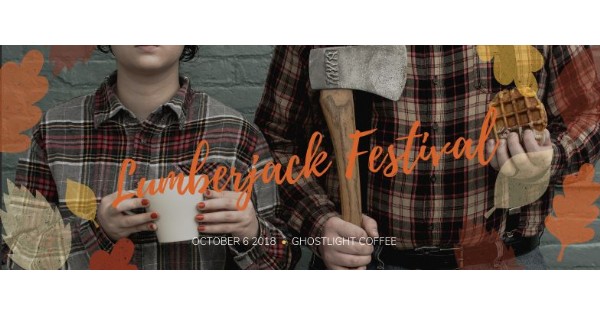 Lumberjack Festival at Ghostlight Coffee