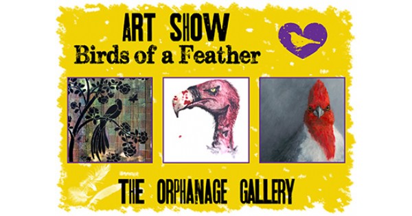 Birds of a Feather Art Show: Orphanage Gallery