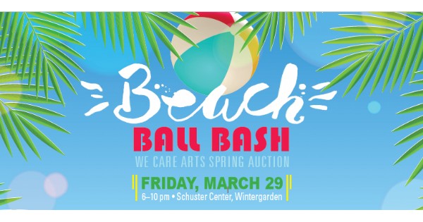 Beach Ball Bash!   We Care Arts - Spring Auction