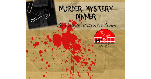 Murder Mystery Dinner at The Estate