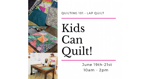 Kids Can Quilt. Quilting 101 - Lap Quilt