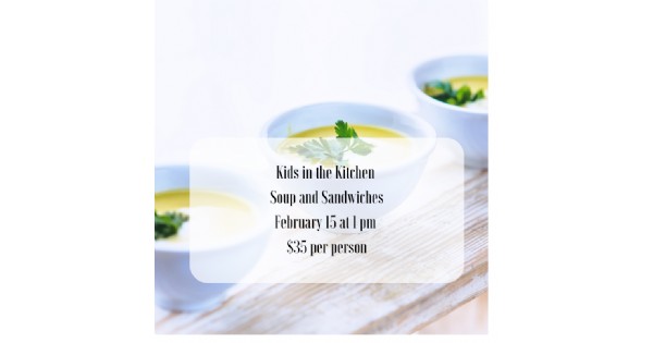 Kids in the Kitchen: Soups and Sandwiches