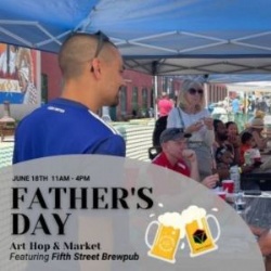 Father's Day Art Hop & Beer Garden w/ Food Trucks