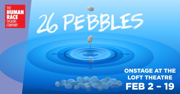 26 Pebbles: A World Premiere