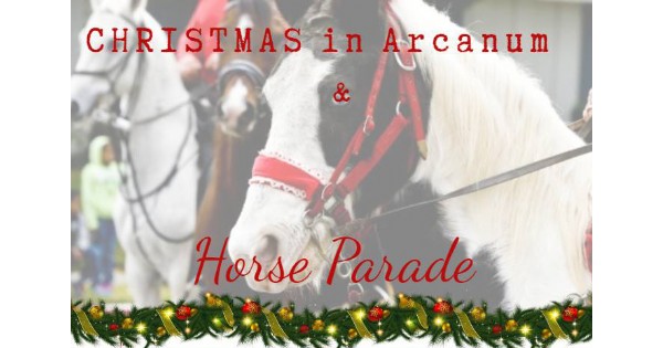 Christmas in Arcanum & Horse Parade