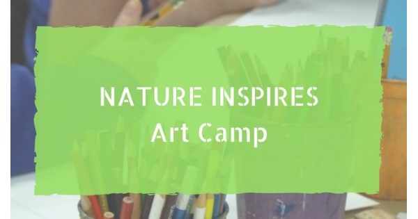 Nature Inspires Art Camp