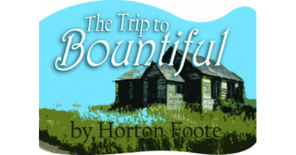 THE TRIP TO BOUNTIFUL by Horton Foote
