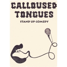 Calloused Tongues Stand Up Comedy