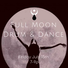 Full Moon Drum & Dance *July*