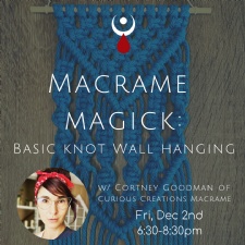 Macrame Magick: Basic Knot Wall Hanging W/ Cortney