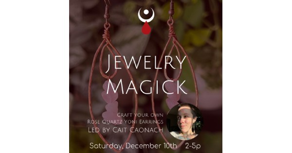 Jewelry Magick: Rose Quartz Yoni Earring Making W/ Cait