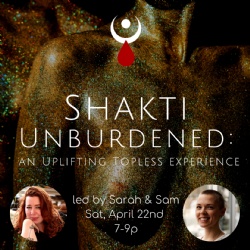 Shakti Unburdened: An Uplifting Topless Experience Led By Sarah & Sam