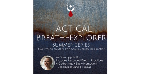Tactical Breath-Explorer Summer Series W/ Sam