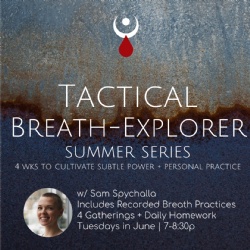 Tactical Breath-Explorer Summer Series W/ Sam