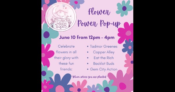 Flower Power Pop-up at Pink Moon Goods with Friends