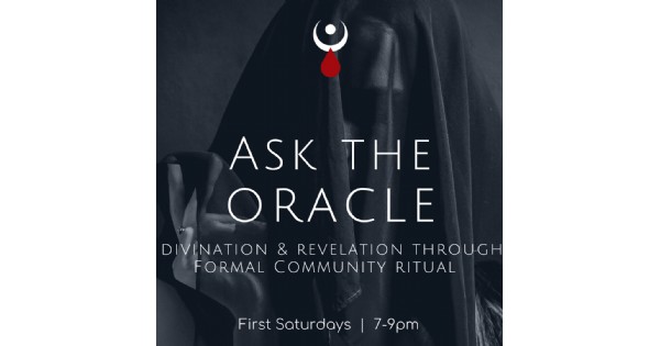 Ask The Oracle: Divination & Revelation Through Dramatic Community Ritual
