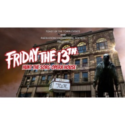 Friday the 13th Hunt the Sorg Opera House