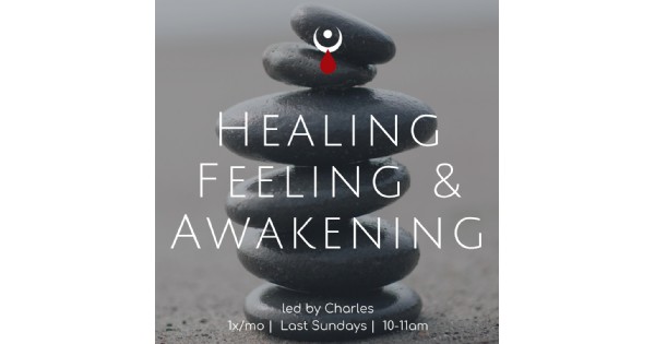 Healing Feeling & Awakening W/ Charles