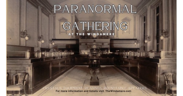 Paranormal Gathering at The Windamere