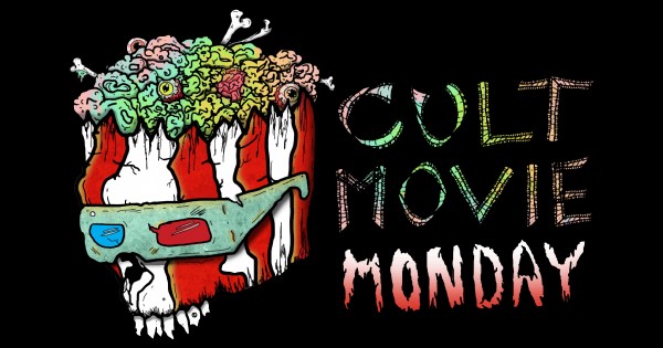 Cult Movie Mondays