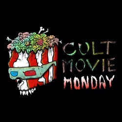 Cult Movie Mondays