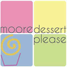 Moore Dessert Please!