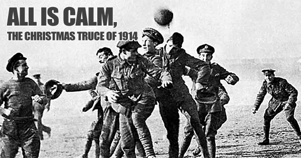 All Is Calm, The Christmas Truce of 1914