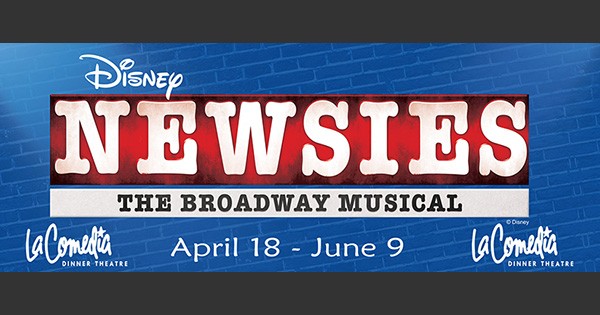 Disney's Newsies at La Comedia