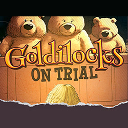 Goldilocks on Trial