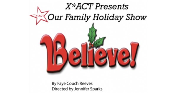 X*ACT's Family Holiday Show: Believe