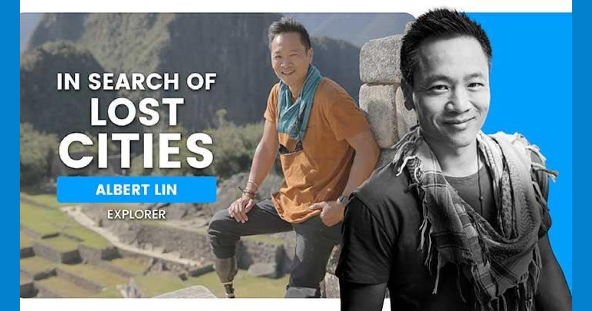 Explorer Albert Lin: In Search Of Lost Cities