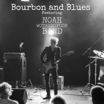 Bourbon and Blues with the Noah Wotherspoon Band