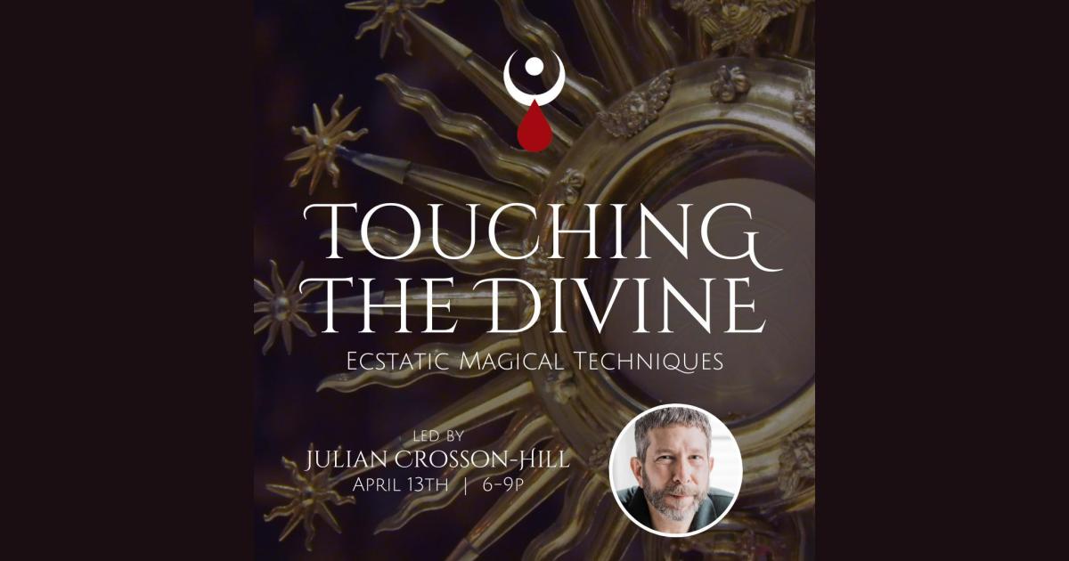Touching the Divine: Ecstatic Magical Techniques w/ Julian