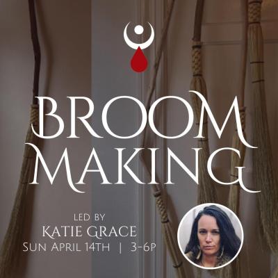 Broom Making w/ Katie Grace