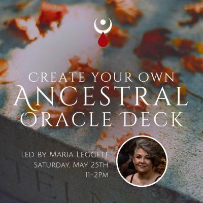 Create Your Own Ancestral Oracle Deck w/ Maria