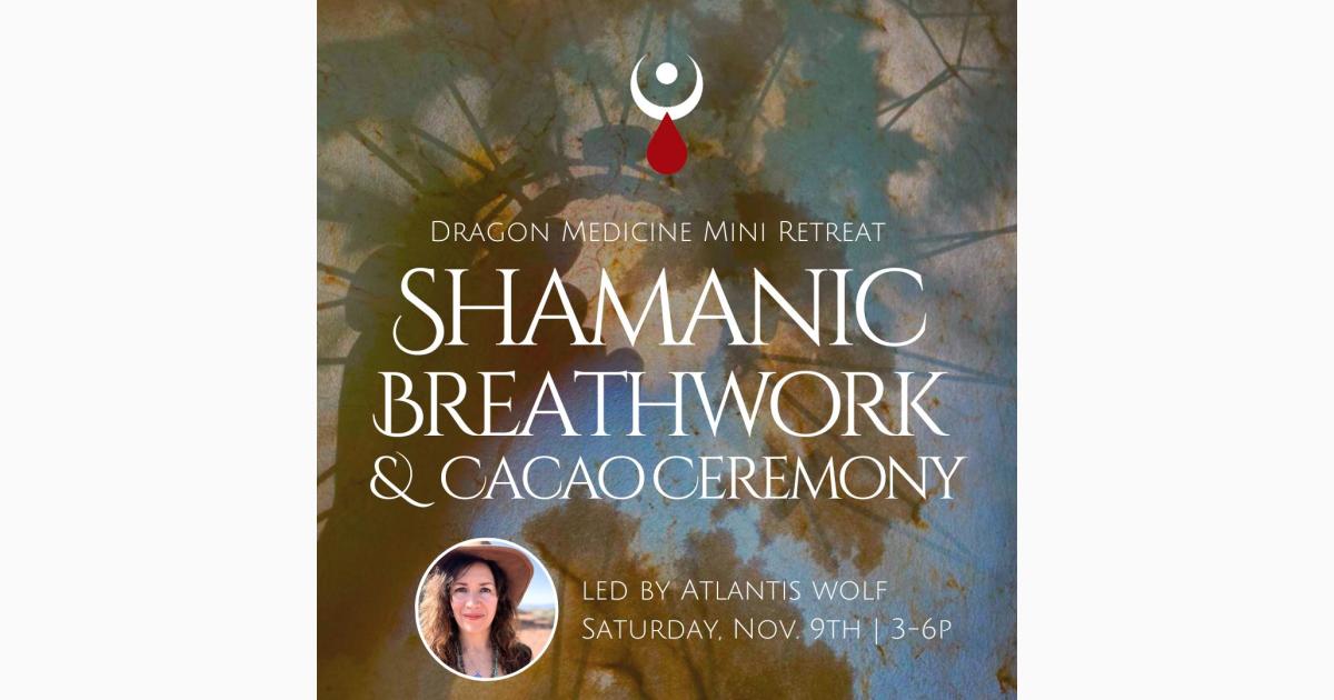Shamanic Breathwork & Cacao Ceremony: Dragon Medicine Mini-Retreat