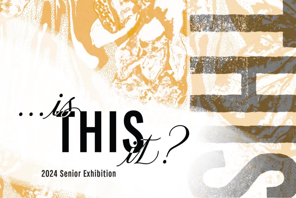 "...is this it?" 2024 Senior Exhibition