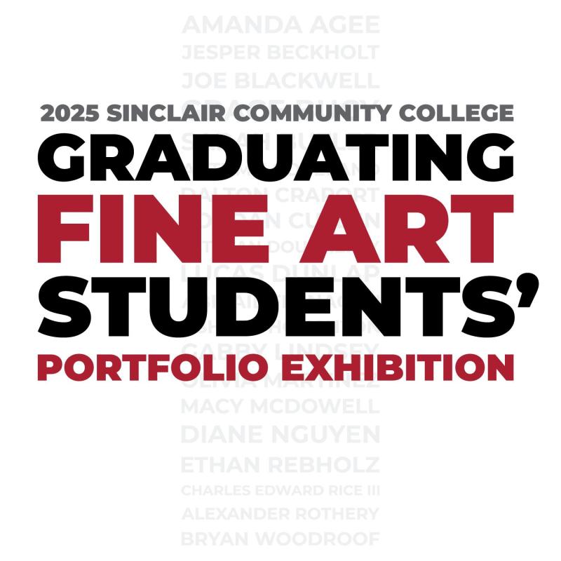 2025 Sinclair Community College Graduating Fine Art Students’ Portfolio Exhibition