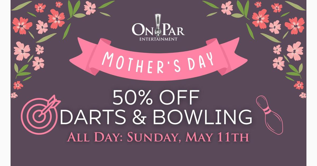 Mother's Day Deal: 50% off Darts & Duckpin Bowling